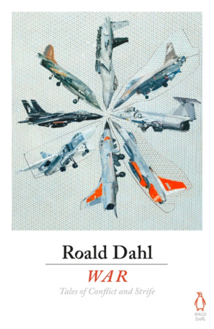 Book cover of War: Tales of Conflict and Strife by Roald Dahl Book cover of War: Tales of Conflict and Strife by Roald Dahl